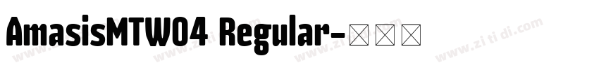 AmasisMTW04 Regular字体转换